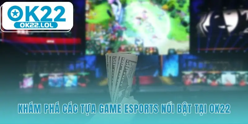 Quy tụ kèo cược các game đỉnh cao LOL DOTA2 CSGO Valorant