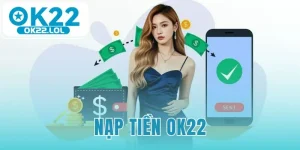 nạp tiền OK22