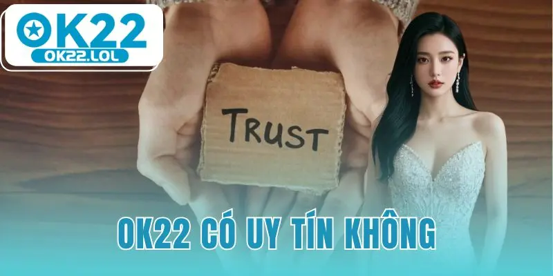 OK22 có uy tín không