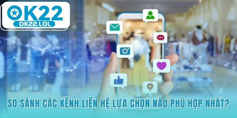 Bảng so sánh giúp chọn kênh hỗ trợ phù hợp cho từng vấn đề